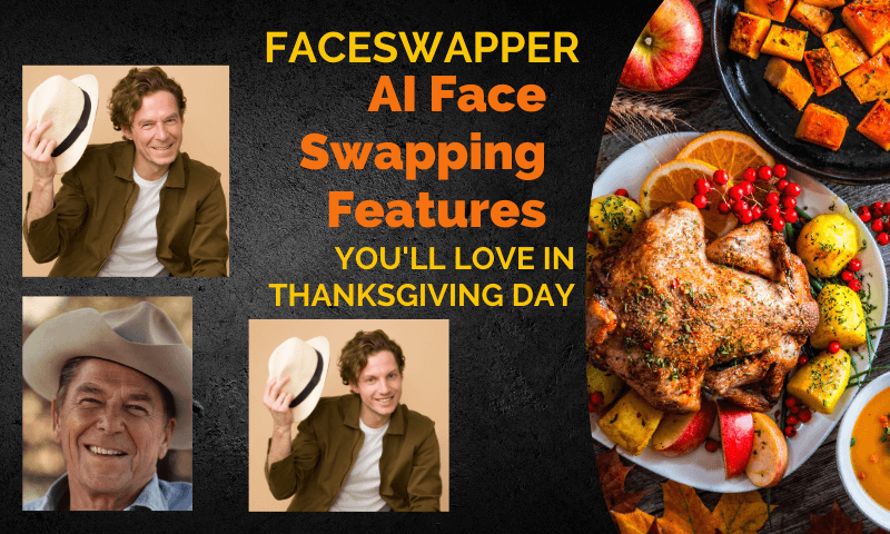 FaceSwapper: AI Face Swapping Features You'll Love in Thanksgiving Day